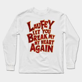 LAUFEY LET YOU BREAK MY HEART AGAIN Long Sleeve T-Shirt